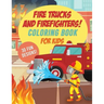 Fire Trucks & Firefighters Coloring Book For Kids: 30 Fun Designs of Fire Engines, Equipment and Firefighters to the Rescue!