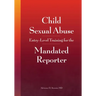 Child Sexual Abuse: Entry-Level Training for the Mandated Reporter