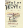 A Place on the Water: An Angler's Reflections on Home