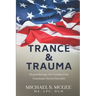 Trance & Trauma: Hypnotherapy for Combat Post Traumatic Stress Disorder