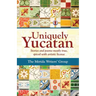 Uniquely Yucatan: Stories and Poems mostly true