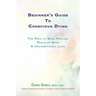 Beginner's Guide to Conscious Dying: The Path to Soul Healing, Peace of Mind & Unconditional Love