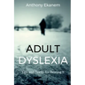 Adult Dyslexia: Tips and Tricks for Beating It