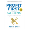 Profit First for Salons: Transform Your Beauty Business from a Cash-Eating Monster to a Money-Making Machine