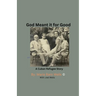 God Meant It For Good: A Cuban Refugee Story