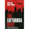 The Lufthansa Heist: Behind the Six-Million-Dollar Cash Haul That Shook the World