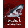 Sea shark coloring book: A coloring book for adults and kids sea Shark image design paperback