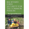 Backyard Food Security for the Common Person: The Ignored Resource