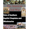 The American Civil War: Role of Southern Baptist Chaplains and Missionaries