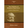 The Varieties of Religious Experience: A Study in Human Nature