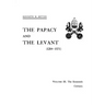 Papacy and the Levant (1204-1571), Vol. III: The 16th Century, Memoirs, American Philosophical Society (Vol. 161)