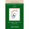 Contemplative Life: Discovering Our Path into the Heart of God