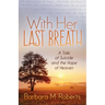 With Her Last Breath: A Tale of Suicide and the Hope of Heaven