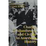 Charity, Philanthropy, and Civility in American History