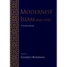 Modernist Islam, 1840-1940: A Sourcebook