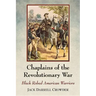 Chaplains of the Revolutionary War: Black Robed American Warriors