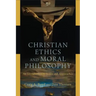 Christian Ethics and Moral Philosophy: An Introduction to Issues and Approaches