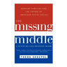 The Missing Middle: Working Families and the Future of American Social Policy