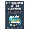 C++ and Python Programming 2 Bundle Manuscript Introductory Beginners Guide to Learn C++ Programming and Python Programming