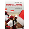 Imperial Alchemy: Nationalism and Political Identity in Southeast Asia