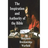 The Inspiration and Authority of the Bible