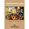 Etherized upon a Table, Vol 2: The Story and Evolution of Modern Poetries