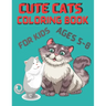 Cute Cats Coloring Book for Kids ages 5-8: Cute Cat Designs to Color for Girls, Boys, and Kids