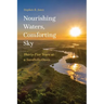 Nourishing Waters, Comforting Sky: Thirty-Five Years at a Sandhills Oasis