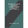 Executive Journals Of The Council Of Colonial Virginia (Volume V) November 1, 1739-May 7, 1754