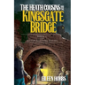 The Heath Cousins and the Kingsgate Bridge: Book 2 in the Heath Cousins Series