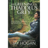 The Greening of Thaddeus Grey