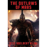The Outlaws of Mars: A Positronic Book