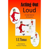 Acting Out Loud: Christian Skits for All Occasions