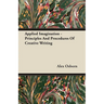 Applied Imagination - Principles and Procedures of Creative Writing