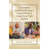 A Complete Guide To Moving A Loved One In A Long-Term Care Facility
