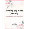 Finding Joy in the Journey: Embracing Happiness While Living with Cancer
