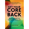 Get Your Core Back, Strong and Steady Core Exercises for Seniors 60+: Improve Balance, Build Confidence, and Age Gracefully with Strength Training Tai