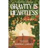 Gravity Is Heartless: The Heartless Series, Book One