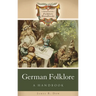 German Folklore: A Handbook