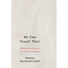 We Can Teach That: Information Literacy for School Librarians