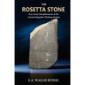 The Rosetta Stone: Key to the Decipherment of the Ancient Egyptian Writing System