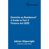 Domicile as Residence?: A Guide to Part 2 Finance ACT 2025