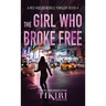 The Girl Who Broke Free: A suspense crime novel