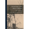Fighting the Mill Creeks: Being a Personal Account of Campaigns Against Indians