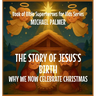 The Story Of Jesus's Birth: Why We Now Celebrate Christmas