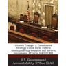 Climate Change: A Coordinated Strategy Could Focus Federal Geoengineering Research and Inform Governance Efforts: GAO-10-903