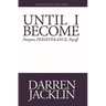 Until I Become: Purpose, Perseverance, Payoff