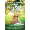 Spiritual Storytelling and the Mysterious Young Child: Learn how using simple Bible figures can open a young child's heart to know God