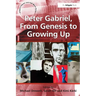 Peter Gabriel, from Genesis to Growing Up