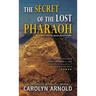 The Secret of the Lost Pharaoh